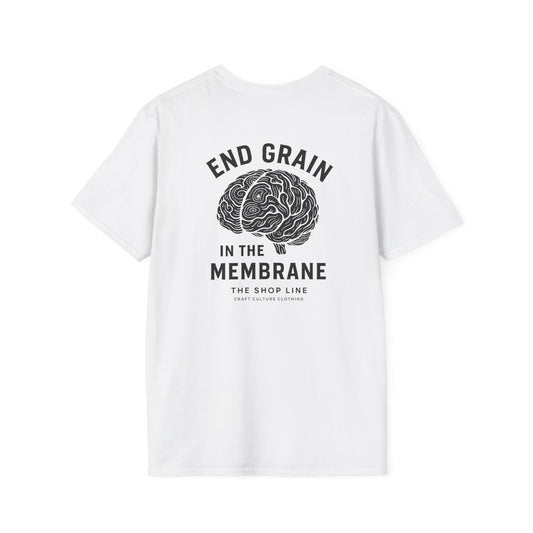 End Grain in the Membrane Tee | Woodworker Humor Shirt